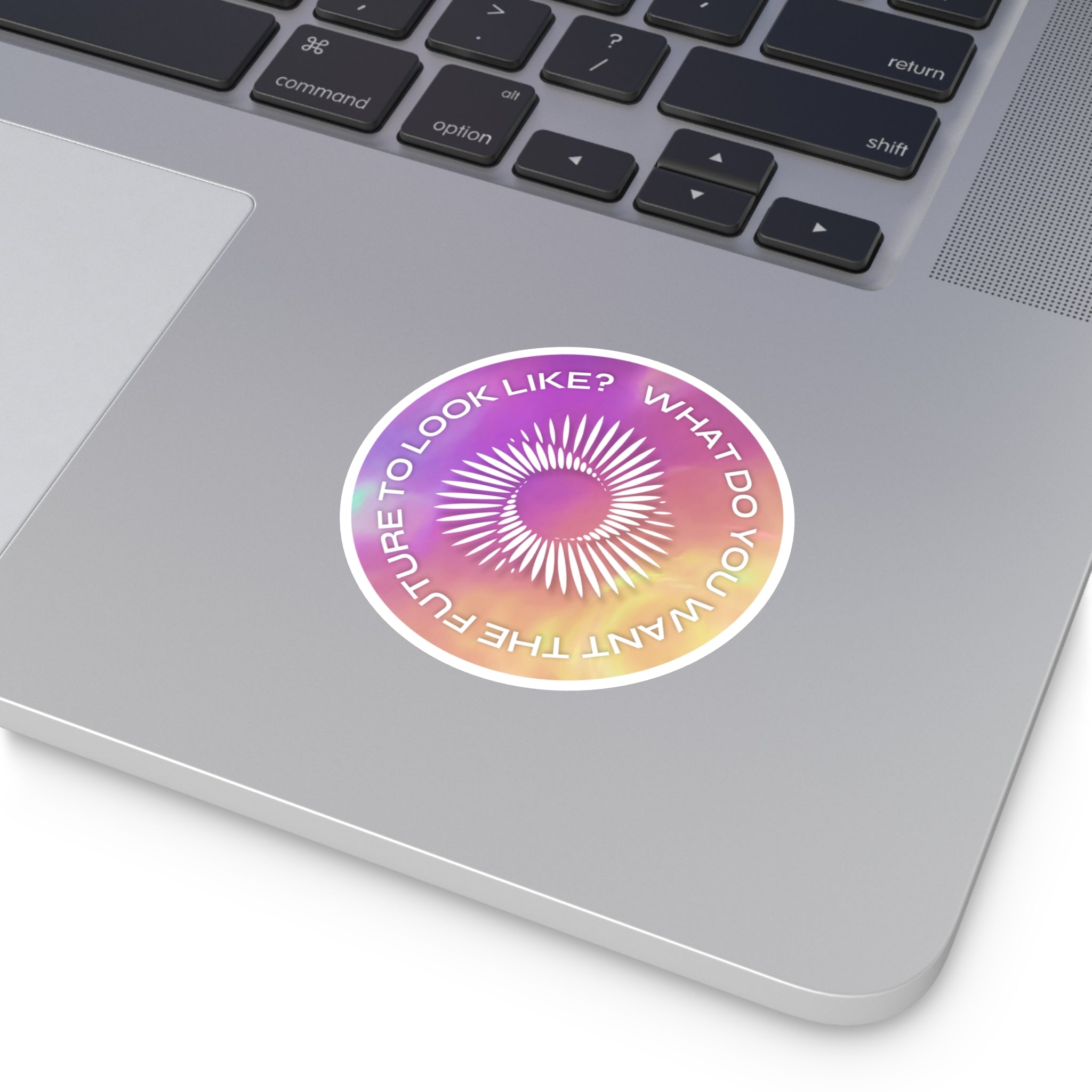 Round Vinyl Sticker — "What Do You Want the Future to Look Like?" Gradient Sunburst